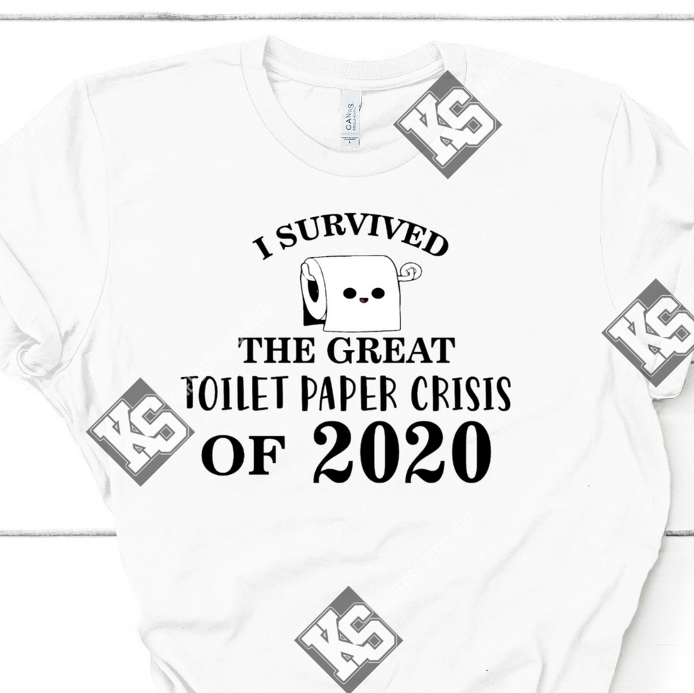 I Survived The Great Toilet Paper Crisis of 2020 T